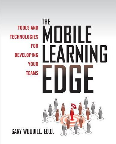 New Must-Read: Gary Woodill's 'The Mobile Learning Edge'