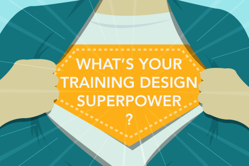 What's Your Training Design Superpower?